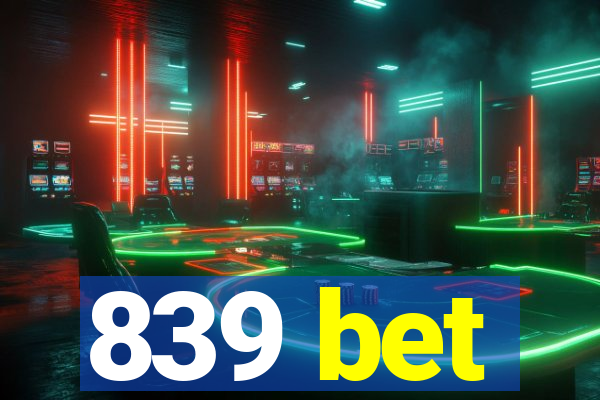 839 bet