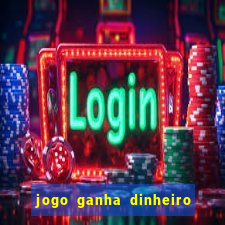 jogo ganha dinheiro de verdade