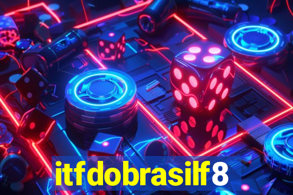itfdobrasilf8