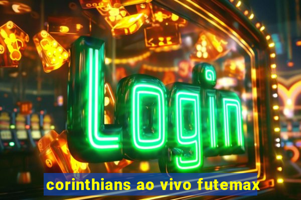 corinthians ao vivo futemax