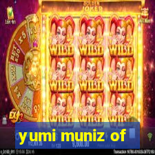 yumi muniz of