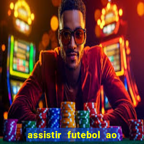 assistir futebol ao vivo rcm