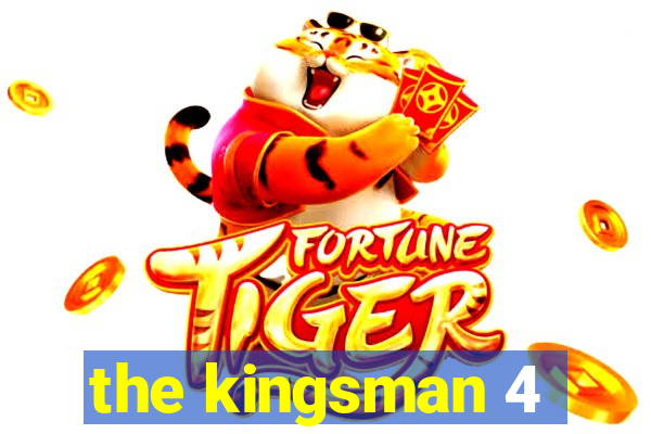 the kingsman 4