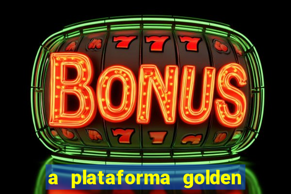 a plataforma golden slots paga mesmo