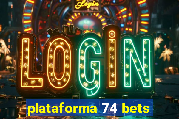 plataforma 74 bets