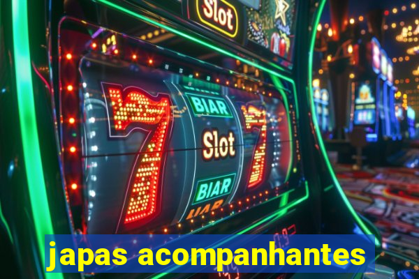 japas acompanhantes