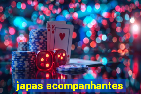 japas acompanhantes