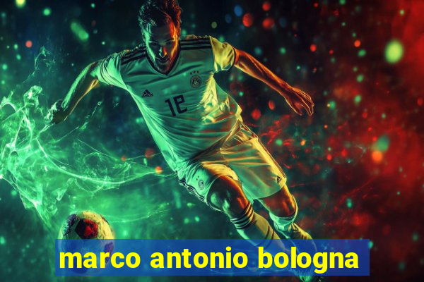 marco antonio bologna