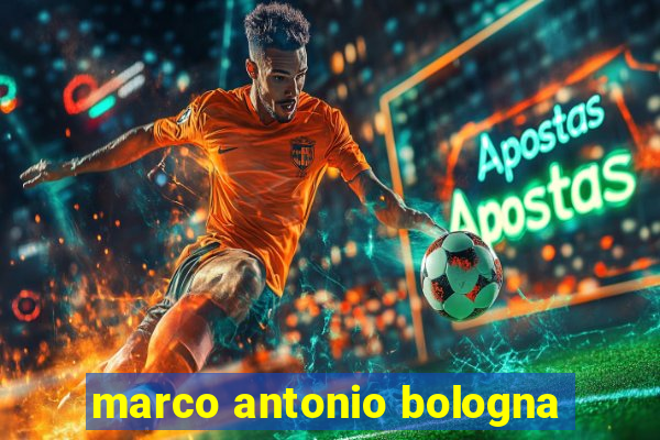 marco antonio bologna