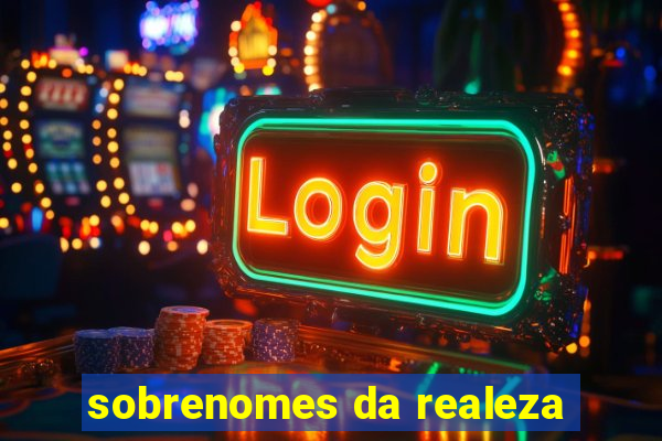 sobrenomes da realeza