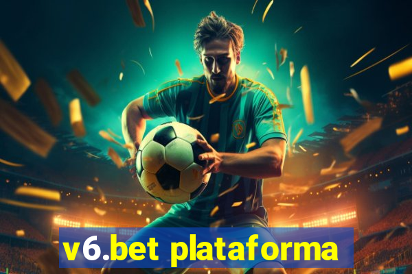 v6.bet plataforma