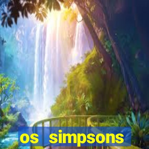 os simpsons assistir dublado