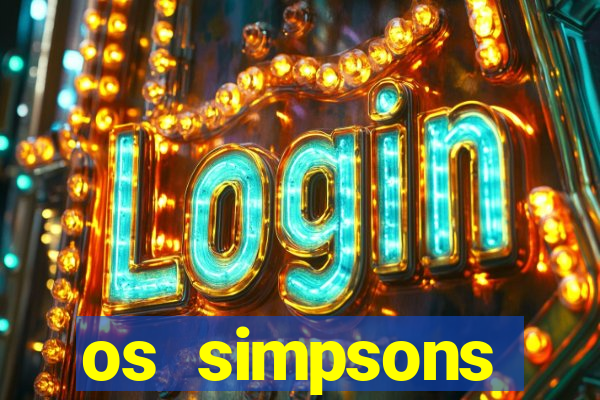 os simpsons assistir dublado