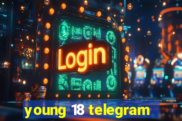 young 18 telegram