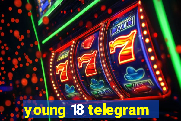 young 18 telegram