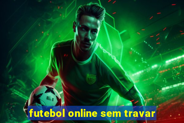 futebol online sem travar