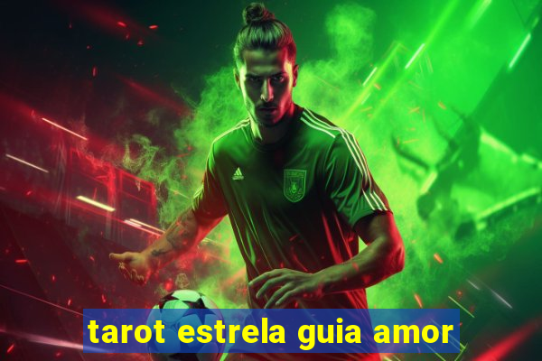 tarot estrela guia amor