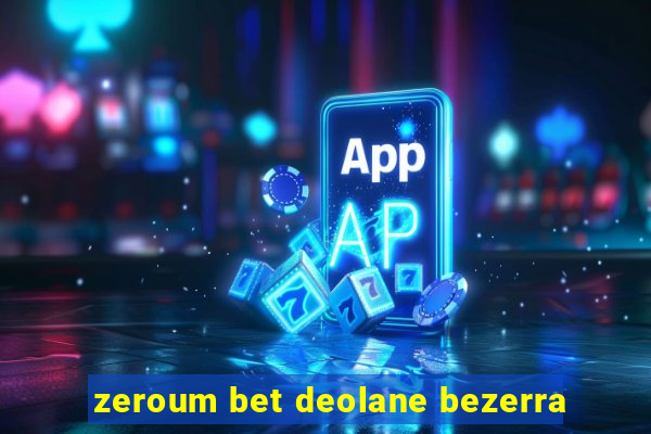 zeroum bet deolane bezerra