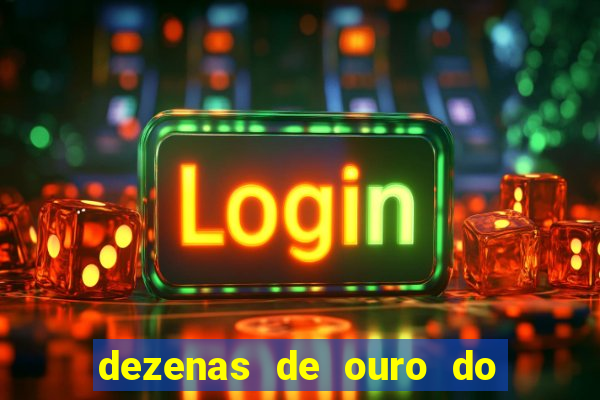 dezenas de ouro do dia de sorte