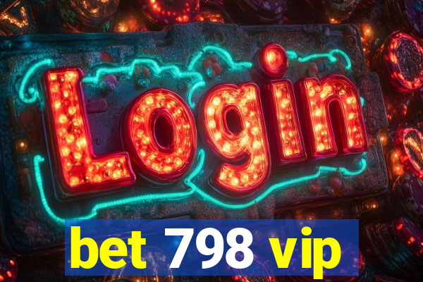 bet 798 vip