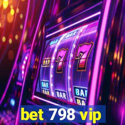 bet 798 vip