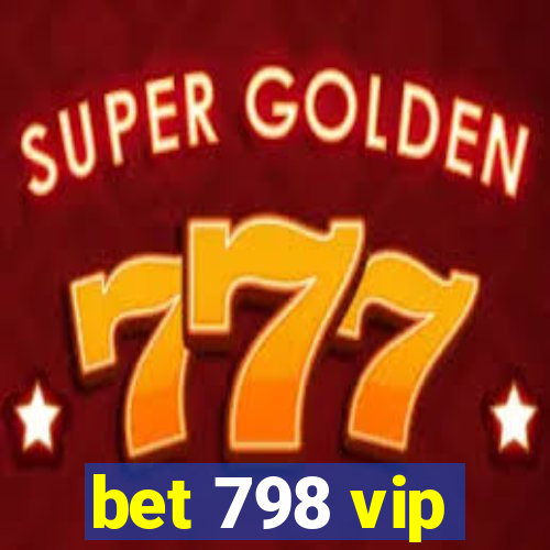 bet 798 vip