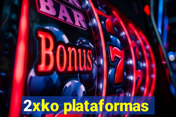 2xko plataformas