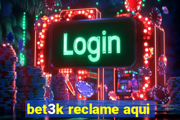 bet3k reclame aqui