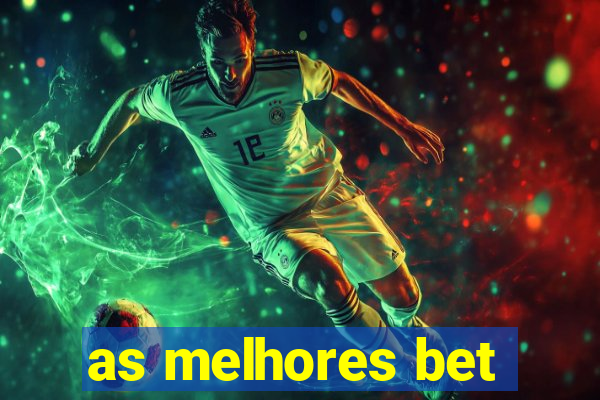 as melhores bet