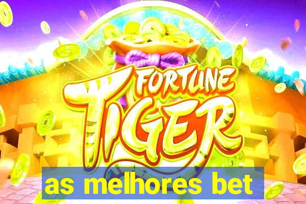 as melhores bet