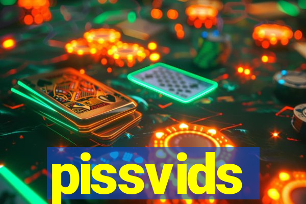 pissvids
