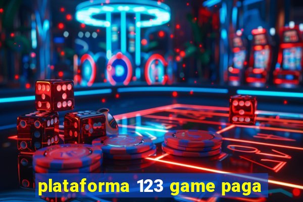 plataforma 123 game paga