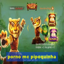 porno mc pipoquinha