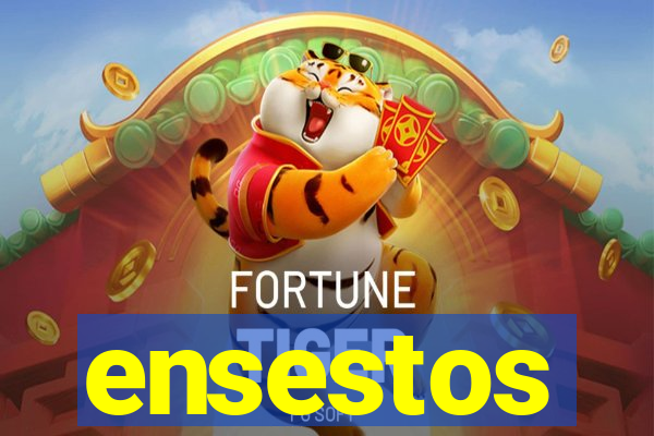 ensestos