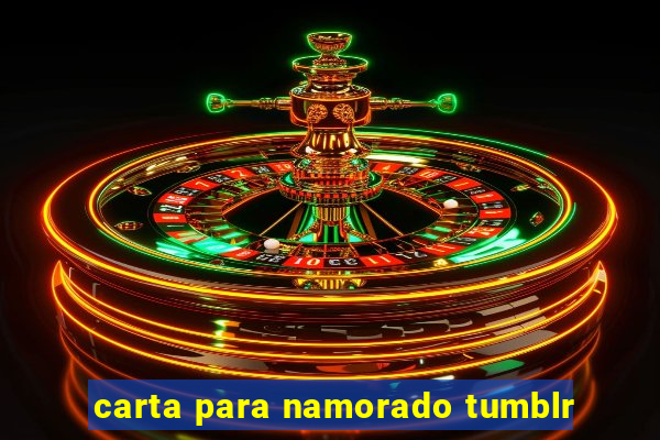 carta para namorado tumblr