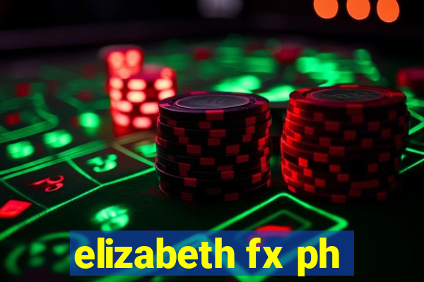 elizabeth fx ph