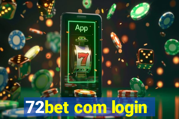72bet com login