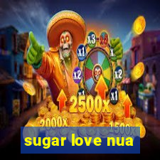 sugar love nua