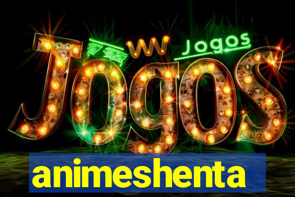 animeshenta