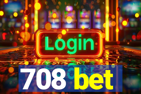 708 bet