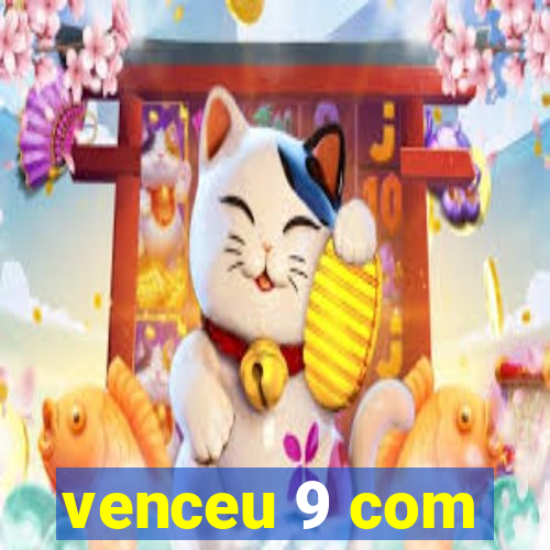 venceu 9 com