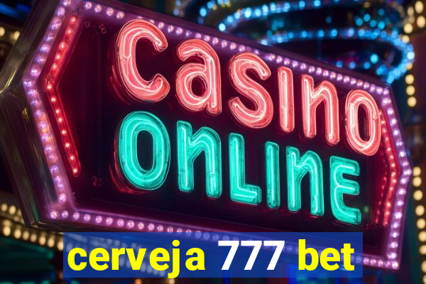 cerveja 777 bet