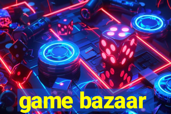 game bazaar