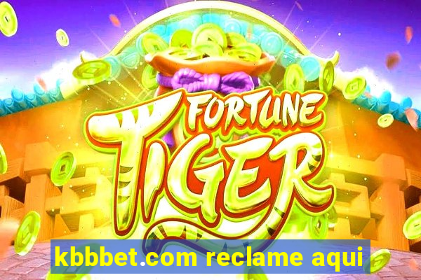 kbbbet.com reclame aqui