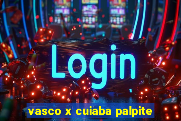 vasco x cuiaba palpite