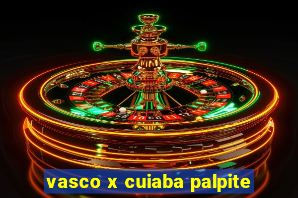 vasco x cuiaba palpite