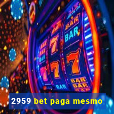 2959 bet paga mesmo