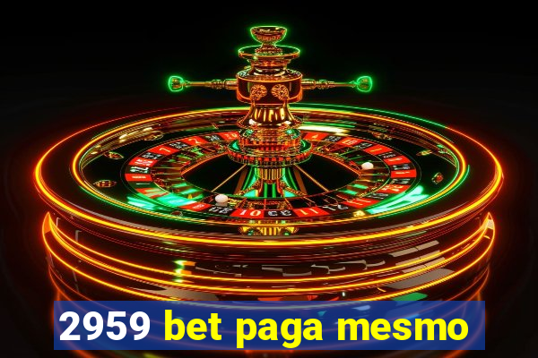 2959 bet paga mesmo