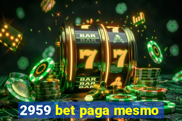2959 bet paga mesmo