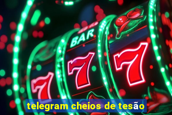 telegram cheios de tesão